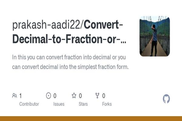 Convert Decimal to Fraction & vice-versa